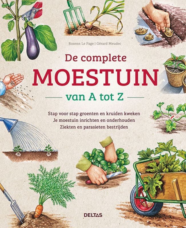 Deltas De complete moestuin van A tot Z - Boek - Deltas De complete moestuin van A tot Z - Boek -